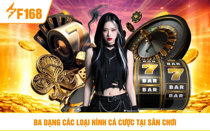 Đa dạng các loại hình cá cược tại sân chơi